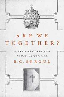 9781567692822-1567692826-Are We Together?: A Protestant Analyzes Roman Catholicism