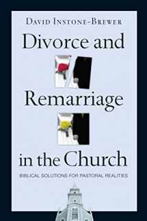 9780830833740-0830833749-Divorce and Remarriage in the Church: Biblical Solutions for Pastoral Realities