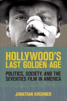 9780801451348-0801451345-Hollywood's Last Golden Age: Politics, Society, and the Seventies Film in America