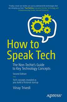 9781484243237-1484243234-How to Speak Tech: The Non-Techie’s Guide to Key Technology Concepts