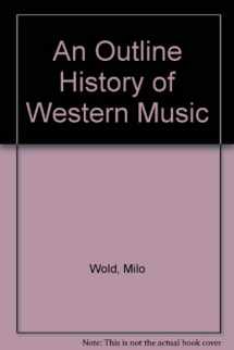 9780697036438-069703643X-An outline history of western music