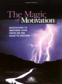 9781564143853-1564143856-The Magic of Motivation (Successories Library)