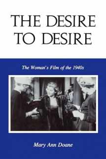 9780253204332-025320433X-The Desire to Desire: The Woman's Film of the 1940s (Theories of Representation and Difference)