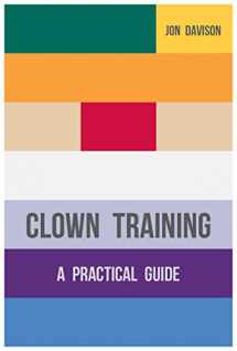 9781137387578-1137387572-Clown Training: A Practical Guide