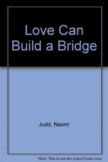 9780679747291-067974729X-Love Can Build A Bridge