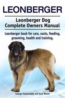 9781910941003-191094100X-Leonberger. Leonberger Dog Complete Owners Manual. Leonberger book for care, costs, feeding, grooming, health and training.