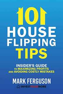 9781692544379-1692544373-101 House Flipping Tips: Insider's Guide to Maximizing Profits and Avoiding Costly Mistakes