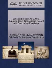 9781270561798-1270561790-Bublick (Bruce) V. U.S. U.S. Supreme Court Transcript of Record with Supporting Pleadings
