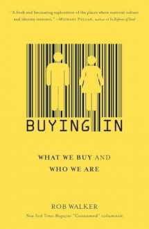 9780812974096-0812974093-Buying In: What We Buy and Who We Are