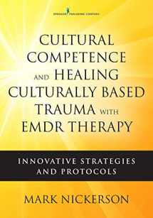 9780826142863-0826142869-Cultural Competence and Healing Culturally Based Trauma with EMDR Therapy: Innovative Strategies and Protocols