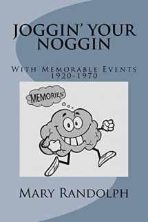 9781511763981-1511763981-Joggin' Your Noggin: With Memorable Events 1920-1970