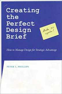 9781581153248-1581153244-Creating the Perfect Design Brief: How to Manage Design for Strategic Advantage
