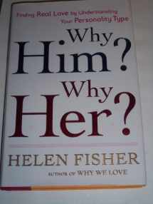 9780805082920-0805082921-Why Him? Why Her?: Finding Real Love By Understanding Your Personality Type