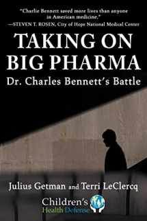9781510775411-1510775412-Taking On Big Pharma: Dr. Charles Bennett's Battle (Children’s Health Defense)