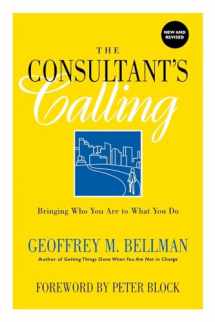9780787958473-0787958476-The Consultant's Calling: Bringing Who You Are to What You Do, New and Revised