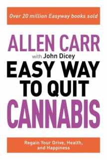 9781398808850-1398808857-Allen Carr: The Easy Way to Quit Cannabis: Regain your Drive, Health, and Happiness (Allen Carr's Easyway, 20)