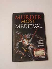 9780517221624-0517221624-Murder Most Medieval: Noble Tales of Ignoble Demises
