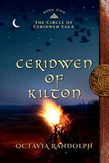 9780985458256-0985458259-Ceridwen of Kilton: Book Two of The Circle of Ceridwen Saga