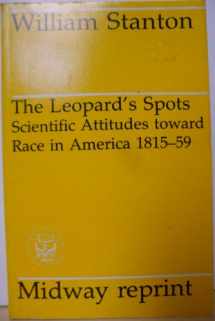 9780226771243-0226771245-The Leopard's Spots: Scientific Attitudes Toward Race in America 1815-59