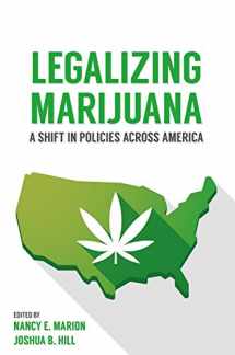9781611636291-1611636299-Legalizing Marijuana: A Shift in Policies Across America