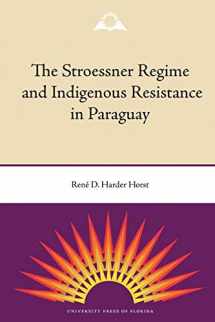 9780813035475-0813035473-The Stroessner Regime and Indigenous Resistance in Paraguay