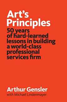 9780986106903-0986106909-Art's Principles: 50 years of hard-learned lessons in building a world-class professional services firm