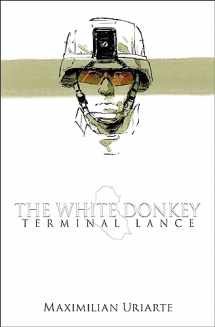 9780316362832-0316362832-The White Donkey: Terminal Lance