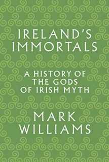 9780691183046-069118304X-Ireland's Immortals: A History of the Gods of Irish Myth