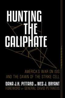 9781642930559-1642930555-Hunting the Caliphate: America's War on ISIS and the Dawn of the Strike Cell
