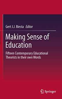 9789400740167-9400740166-Making Sense of Education: Fifteen Contemporary Educational Theorists in their own Words (Springerbriefs in Education)