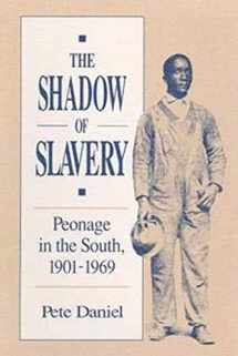 9780252061462-0252061462-The Shadow of Slavery: Peonage in the South, 1901-1969