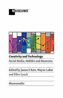 9781907697111-190769711X-Creativity and Technology: Social Media, Mobiles and Museums