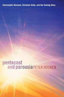 9781625641137-1625641133-Pentecost and Parousia: Charismatic Renewal, Christian Unity, and the Coming Glory