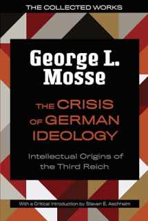 9780299332044-0299332047-The Crisis of German Ideology: Intellectual Origins of the Third Reich (The Collected Works of George L. Mosse)