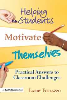 9781138132467-1138132462-Helping Students Motivate Themselves: Practical Answers to Classroom Challenges