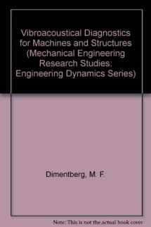 9780471930044-0471930040-Vibroacoustical Diagnostics for Machines and Structures (Mechanical Engineering Research Studies: Engineering Dynamics Series)