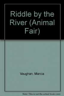 9780382240737-0382240731-Riddle by the River (Animal Fair)