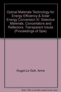9780819409003-0819409006-Optical Materials Technology for Energy Efficiency & Solar Energy Conversion XI: Selective Materials, Concertators and Reflectors, Transparent Insula (Proceedings of Spie)