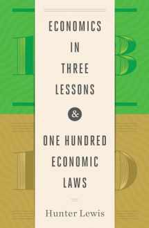 9781604191141-1604191147-Economics in Three Lessons and One Hundred Economics Laws: Two Works in One Volume