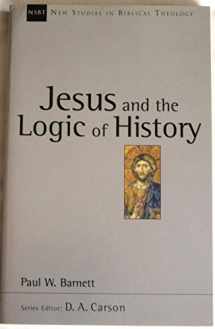 9780851115122-0851115128-NSBT: Jesus and the Logic of History (New Studies in Biblical Theology)