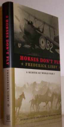 9781559705264-1559705264-Horses Don't Fly: A Memoir of World War I