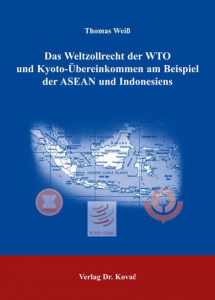 9783830022947-3830022948-Das Weltzollrecht der WTO und Kyoto-Ãœbereinkommen am Beispiel der ASEAN und Indonesiens