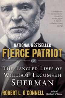 9780812982121-0812982126-Fierce Patriot: The Tangled Lives of William Tecumseh Sherman