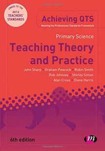 9780857259035-0857259032-Primary Science: Teaching Theory and Practice (Achieving QTS Series)