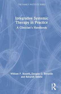 9780367338381-0367338386-Integrative Systemic Therapy in Practice: A Clinician’s Handbook (The Family Institute Series)