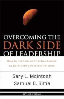9780801068355-0801068355-Overcoming the Dark Side of Leadership: How to Become an Effective Leader by Confronting Potential Failures