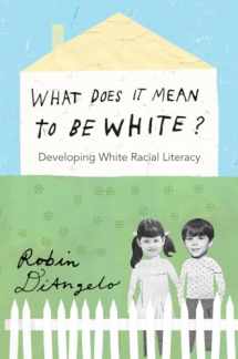9781433111167-1433111160-What Does It Mean to Be White?: Developing White Racial Literacy (Counterpoints)