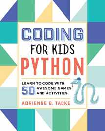 9781641521758-1641521759-Coding for Kids: Python: Learn to Code with 50 Awesome Games and Activities