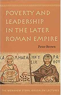 9781584651451-1584651458-Poverty and Leadership in the Later Roman Empire (The Menahem Stern Jerusalem Lectures)