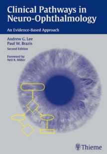 9781588901361-158890136X-Clinical Pathways in Neuro-Ophthalmology: An Evidence-Based Approach